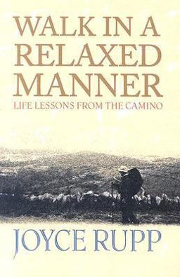 Walk in a Relaxed Manner Life Lessons from the Camino  9781570756160 Front Cover