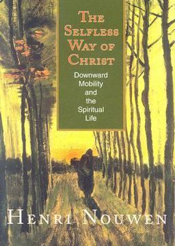 Selfless Way of Christ Downward Mobility and the Spiritual Life  9781570757020 Front Cover