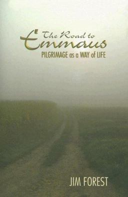 Road to Emmaus Pilgrimage as a Way of Life  9781570757310 Front Cover