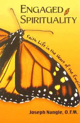 Engaged Spirituality Faith Life in the Heart of the Empire  9781570757631 Front Cover