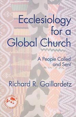 Ecclesiology for a Global Church A People Called and Sent  9781570757693 Front Cover