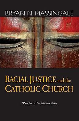 Racial Justice and the Catholic Church  9781570757761 Front Cover