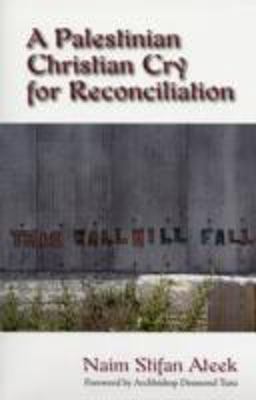 Palestinian Christian Cry for Reconciliation  9781570757846 Front Cover