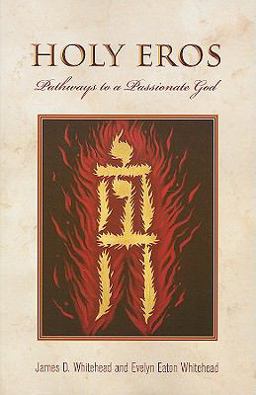 Holy Eros Recovering the Passion of God  9781570758133 Front Cover