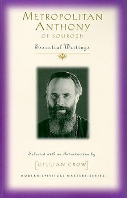 Metropolitan Anthony of Sourozh Essential Writings  9781570758669 Front Cover