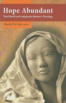 Hope Abundant Third World and Indigenous Women's Theology  9781570758805 Front Cover