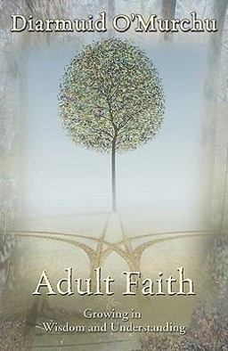 Adult Faith Growing in Wisdom and Understanding  9781570758867 Front Cover