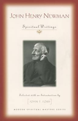 John Henry Newman Spiritual Writings 1st 2012 9781570759543 Front Cover