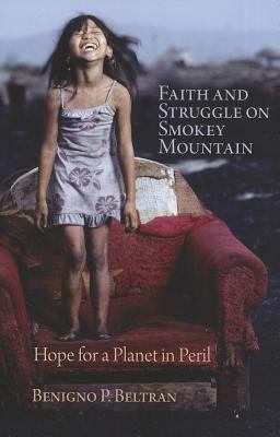 Faith and Struggle on Smokey Mountain Hope for a Planet in Peril 1st 2012 9781570759758 Front Cover