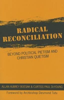 Radical Reconciliation Beyond Political Pictism and Christian Quietism  9781570759765 Front Cover