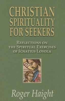 Christian Spirituality for Seekers Reflections on the Spiritual Exercises of Ignatius Loyola  9781570759871 Front Cover