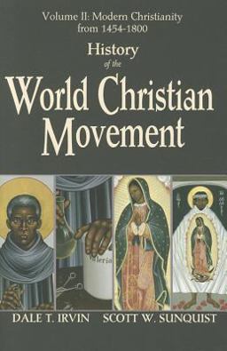 History of the World Christian Movement Volume II: Modern Christianity From 1454-1800  9781570759895 Front Cover