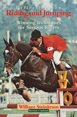 Reflections on Riding and Jumping Winning Techniques for Serious Riders  9781570760433 Front Cover