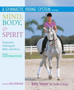 Gymnastic Riding System Using Mind, Body, and Spirit Progressive Training for Rider and Horse  9781570760921 Front Cover