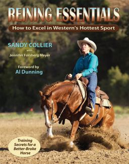 Reining Essentials How to Excel in Western's Hottest Sport  9781570764073 Front Cover