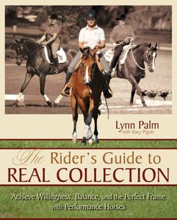 Rider's Guide to Real Collection Achieve Willingness, Balance, and the Perfect Frame with Performance Horses  9781570764448 Front Cover