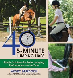 50 5-Minute Fixes to Improve Your Riding Simple Solutions for Better Position and Performance in No Time  9781570764554 Front Cover