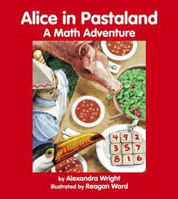 Alice in Pastaland A Math Adventure  9781570911514 Front Cover