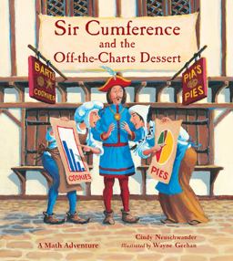 Sir Cumference and the off-The-Charts Dessert  9781570911996 Front Cover