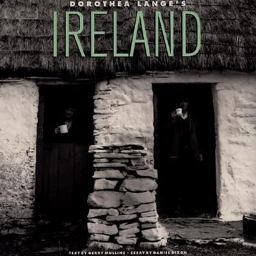 Dorothea Lange's Ireland Dorothea Lange's Ireland