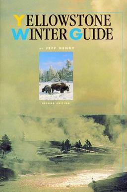 Yellowstone Winter Guide 2nd 9781570982545 Front Cover