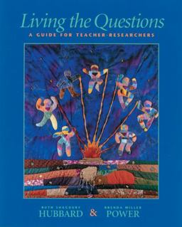 Living the Questions A Guide for Teacher-Researchers  9781571100818 Front Cover