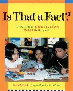 Is That a Fact? Teaching Nonfiction Writing, K-3  9781571103314 Front Cover