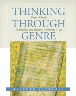 Thinking Through Genre Units of Study in Reading and Writing Workshops Grades 4-12  9781571103529 Front Cover