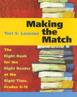 Making the Match The Right Book for the Right Reader at the Right Time, Grades 4-12  9781571103819 Front Cover
