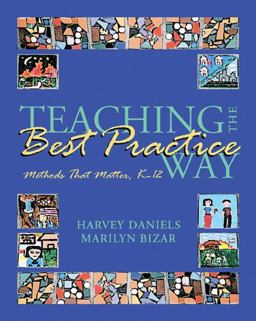Teaching the Best Practice Way Methods That Matter, K-12  9781571104052 Front Cover