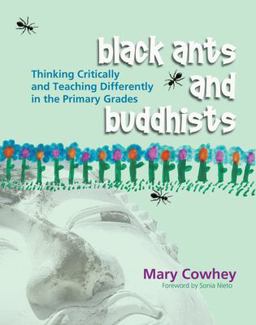 Black Ants and Buddhists Thinking Critically and Teaching Differently in the Primary Grades  9781571104182 Front Cover