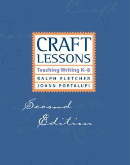 Craft Lessons Second Edition Teaching Writing K-8 2nd 9781571107060 Front Cover