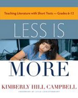 Less Is More Teaching Literature with Short Texts, Grades 6-12  9781571107107 Front Cover