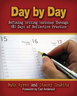 Day by Day Refining Writing Workshop Through 180 Days of Reflective Practice  9781571108098 Front Cover