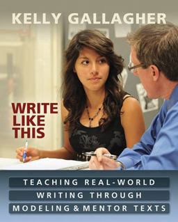 Write Like This Teaching Real-World Writing Through Modeling and Mentor Texts  9781571108968 Front Cover