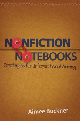 Nonfiction Notebooks Strategies for Informational Writing  9781571109521 Front Cover