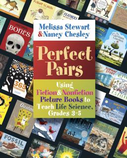 Perfect Pairs, 3-5 Using Fiction and Nonfiction Picture Books to Teach Life Science, Grades 3-5  9781571109590 Front Cover