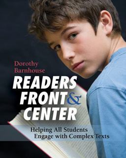 Readers Front and Center Helping All Students Engage with Complex Text  9781571109675 Front Cover