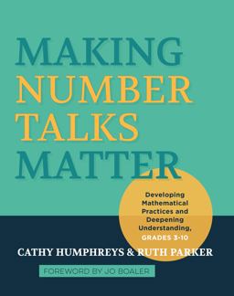 Making Number Talks Matter: Developing Mathematical Practices and Deepening Understanding, Grades 4-10  9781571109989 Front Cover
