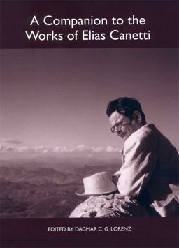 A Companion to the Works of Elias Canetti A Companion to the Works of Elias Canetti