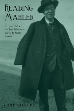 Reading Mahler German Culture and Jewish Identity in Fin-De-Siï¿½cle Vienna  9781571134677 Front Cover