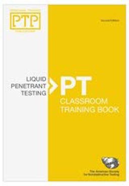 PT Liquid Penetrant Testing Classroom Training Book  9781571174451 Front Cover