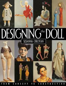 Designing the Doll From Concept to Construction  9781571200600 Front Cover