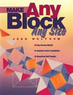 Make Any Block Any Size Easy Drawing Method, Unlimited Pattern Possibilities, Sensational Quilt Designs  9781571200686 Front Cover
