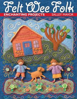 Felt Wee Folk Enchanting Projects  9781571201935 Front Cover