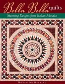 Bella Bella Quilts Stunning Designs from Italian Mosaics  9781571203045 Front Cover