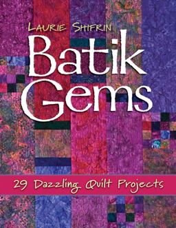 Batik Gems 29 Dazzling Quilt Projects  9781571205605 Front Cover
