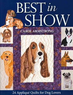 Best in Show 24 Applique Quilts for Dog Lovers  9781571206107 Front Cover