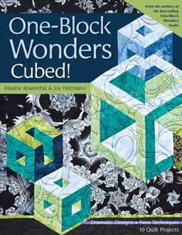 One-Block Wonders Cubed! Dramatic Designs, New Techniques, 10 Quilt Projects  9781571208347 Front Cover