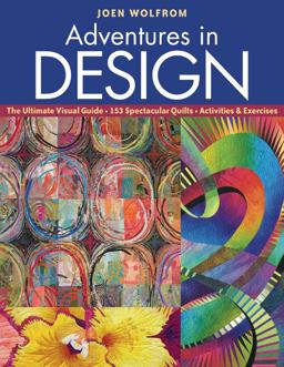 Adventures in Design Ultimate Visual Guide - 153 Spectacular Quilts - Activities and Exercises  9781571208606 Front Cover